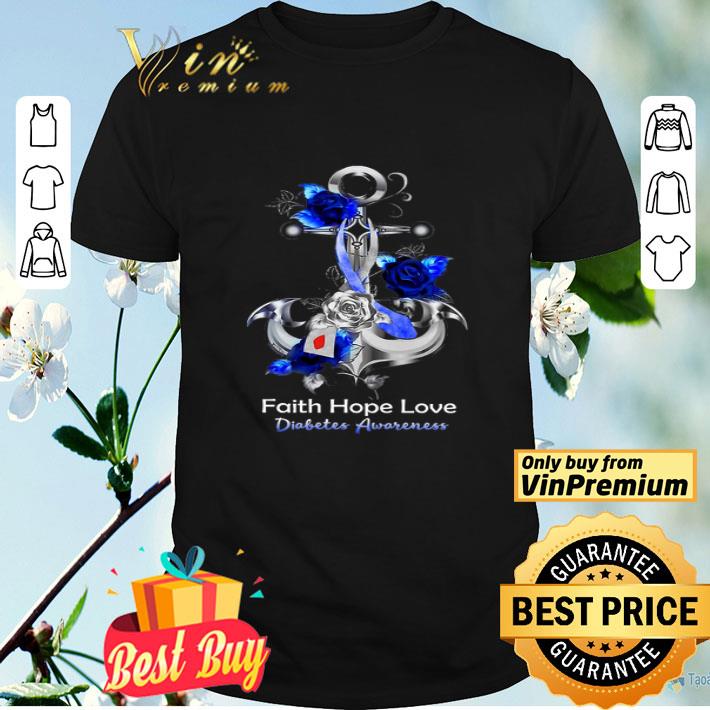 Boat Anchor Faith Hope Love Diabetes Awareness shirt