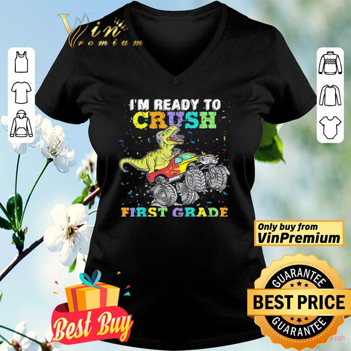 Dinosaur T-rex I’m Ready To Crush First Grade shirt