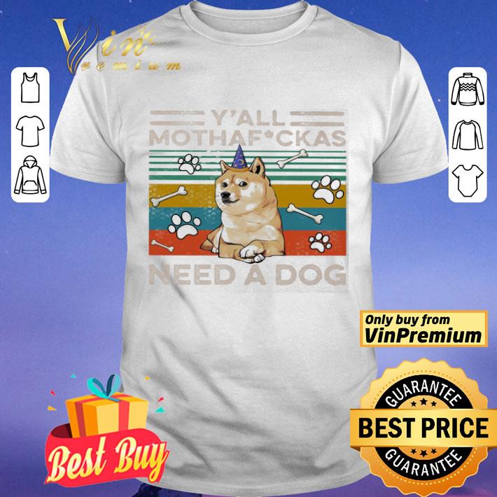 Y’all mothafuckas need a dog paw vintage retro shirt