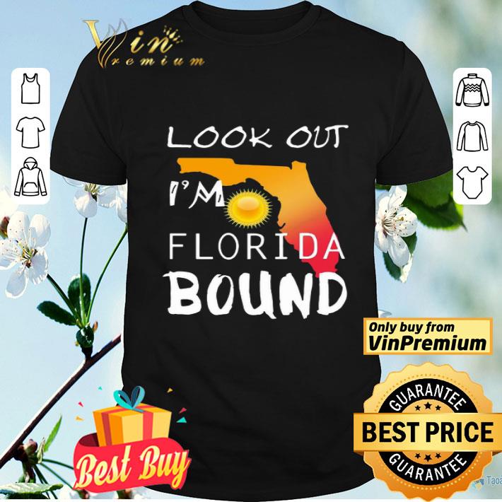 Look out I'm Florida Bound shirt