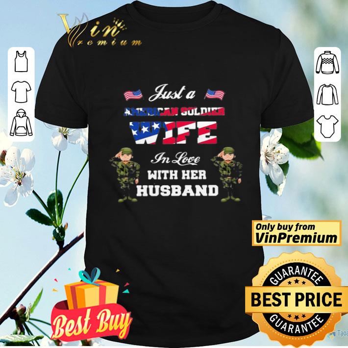 Just A American Soldier Wife In Love With Her Husband shirt