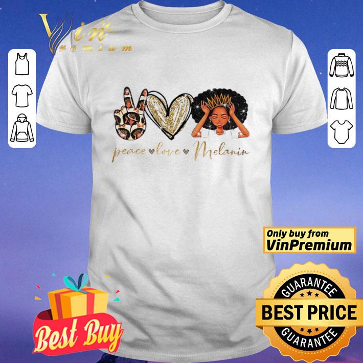 Peace Love Melanin shirt