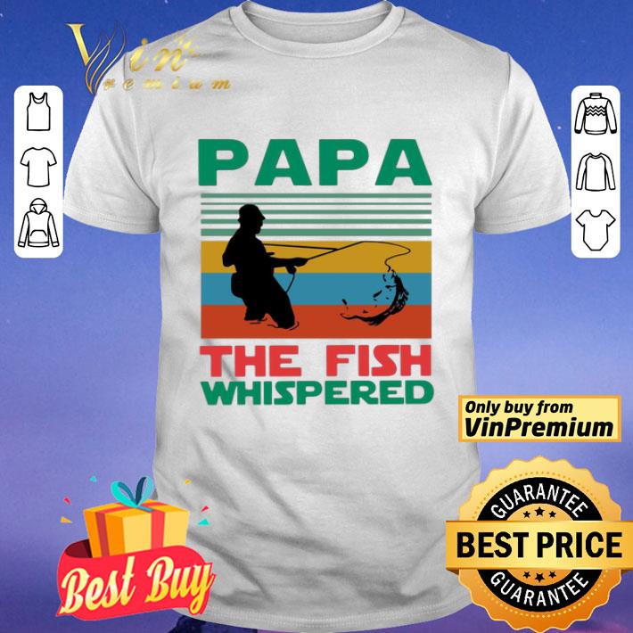 Papa The Fish Whisperer Fishing Vintage shirt