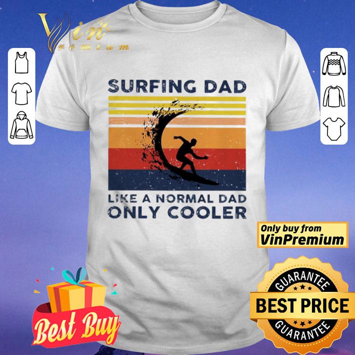 Surfing dad like a normal dad only cooler vintage shirt