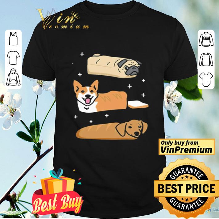 Bread Dog Pug Corgi Dachshund shirt