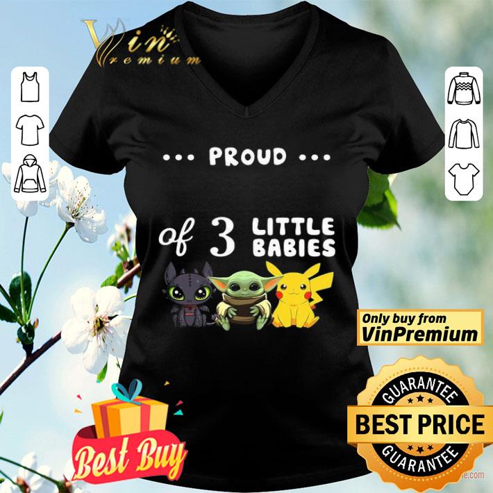 Proud of 3 little babies toothless baby yoda and pokemon shirt