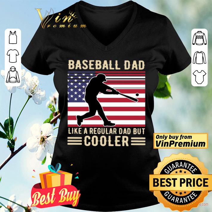 Baseball Dad Like A Regular Dad But Cooler American Flag shirt
