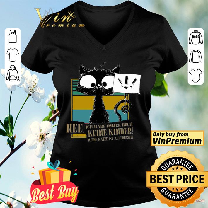Black Cat Nee Ich Habe Immer Noch Keine Kinder Meine Katze Ist Allergisch shirt