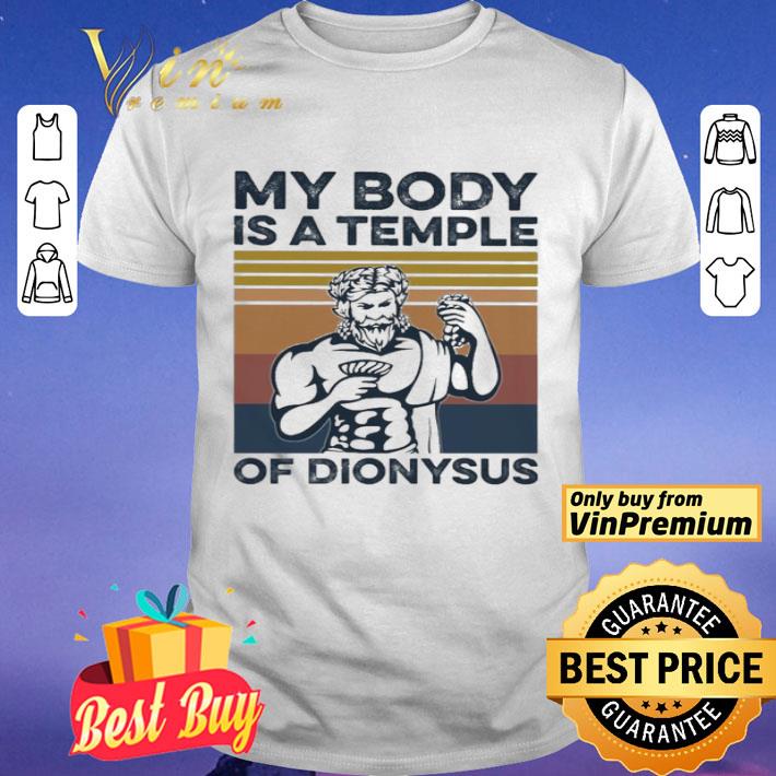 My body is a temple of dionysus vintage shirt