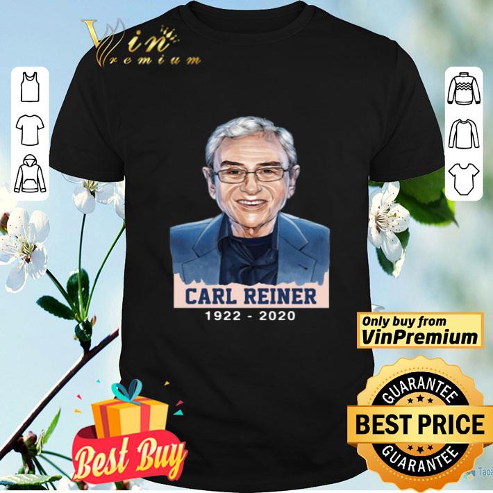 Rip Carl Reiner 1922 – 2020 shirt