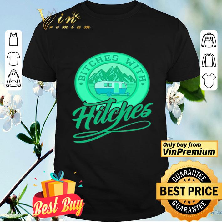 Bitches with hitches truck green shirt