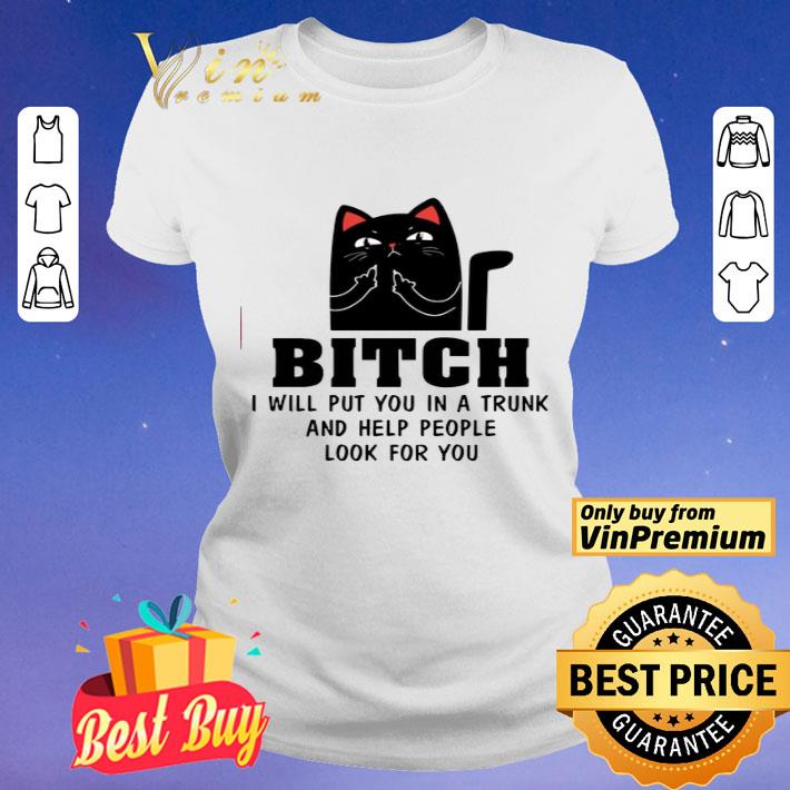 Cat Bitch I Will Put You In A Trunk And Help People Look For You Tank Top shirt
