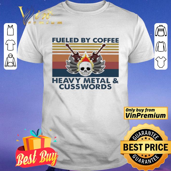 Fueled by coffee hevy Metal and Cusswords vintage shirt