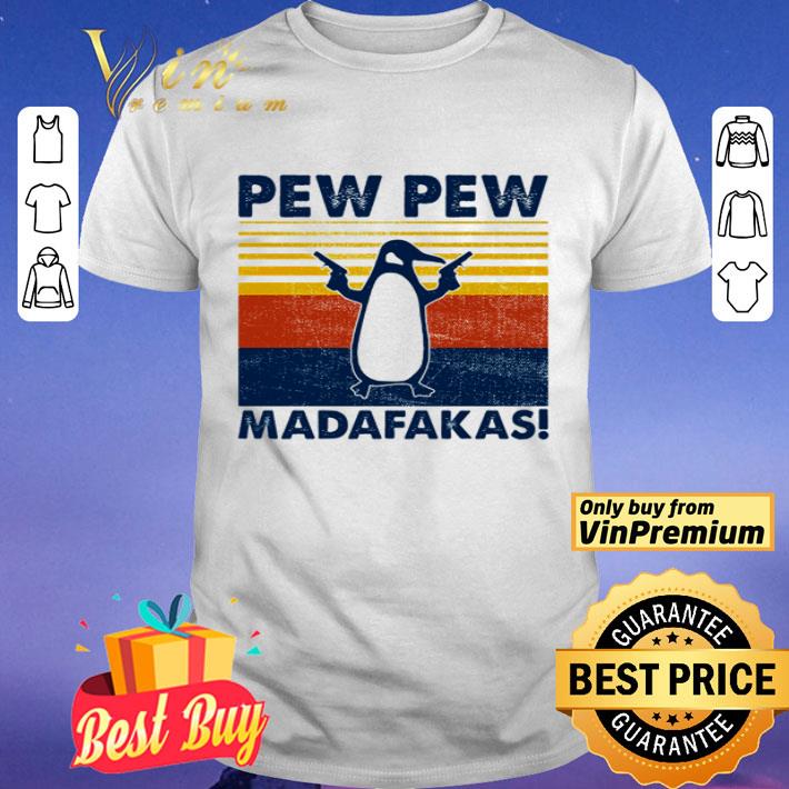 Penguin Pew Pew madafakas vintage shirt