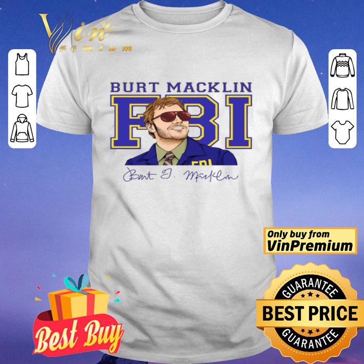Burt Macklin Fbi Signature shirt