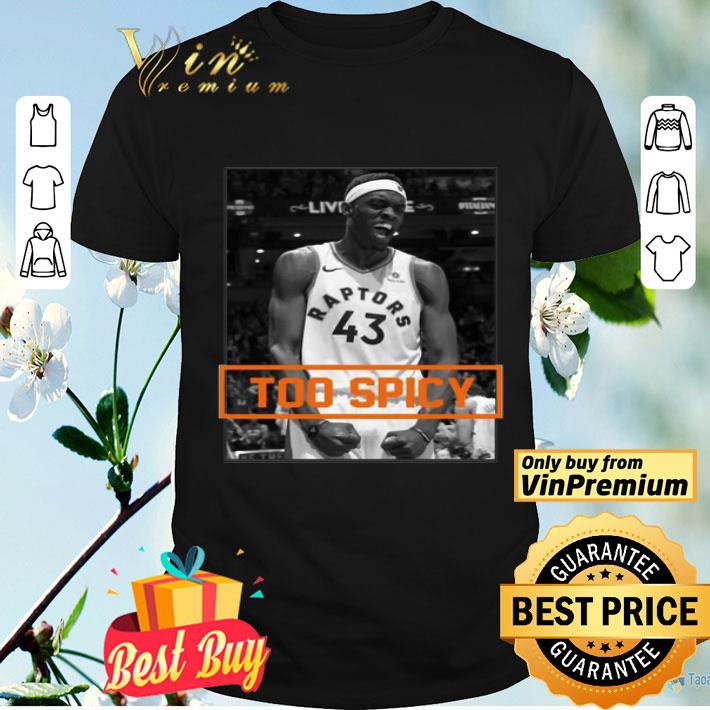 Pascal Siakam Too Spicy shirt