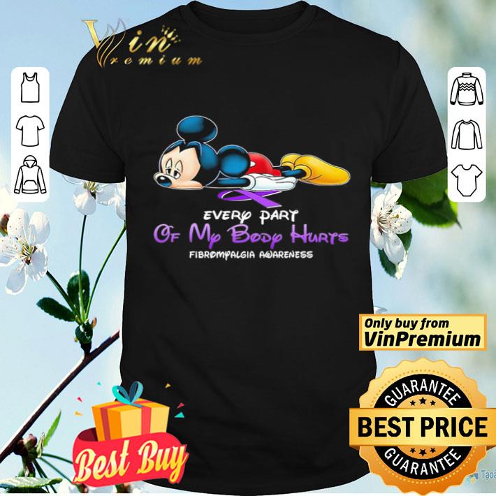 Mickey mouse Sad every Part of My body hurts fibromyalgia awareness shirt