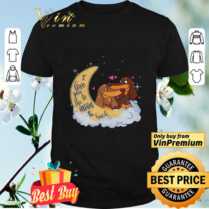 Premium Dachshund I Love You To The Moon And Back shirt