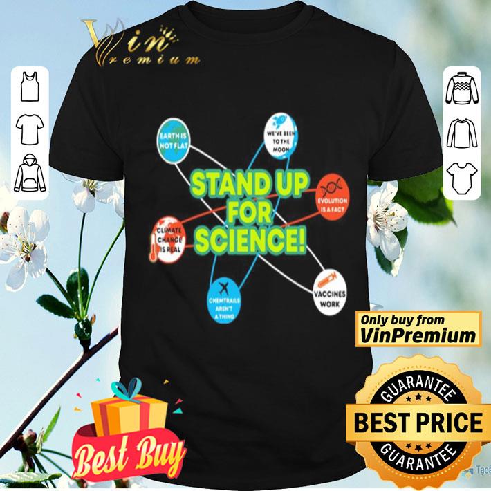 Stand Up For Science Coronavirus Vaccines Work Earh Not Flat shirt