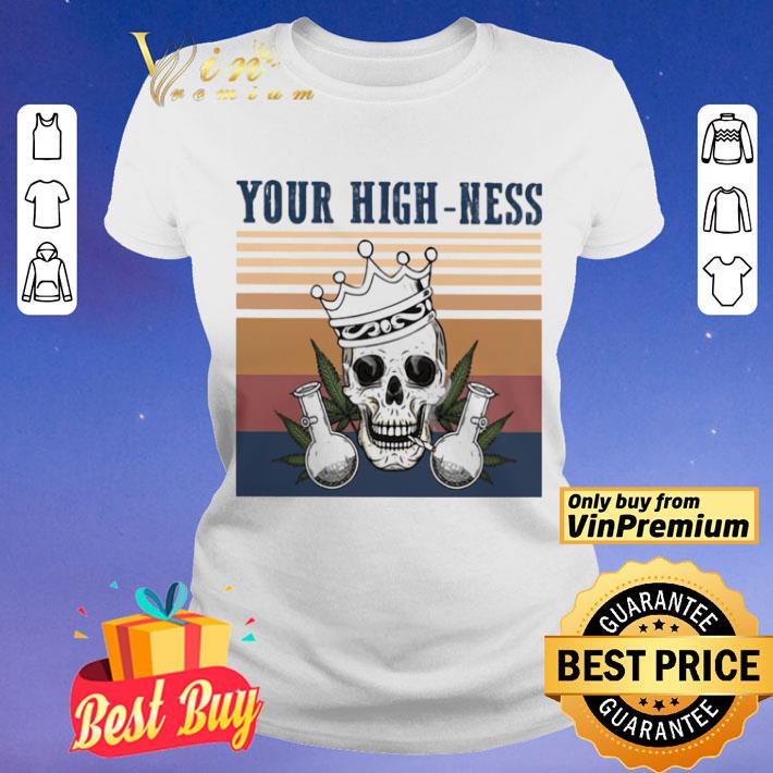 Skull crown weed your high ness vintage retro shirt