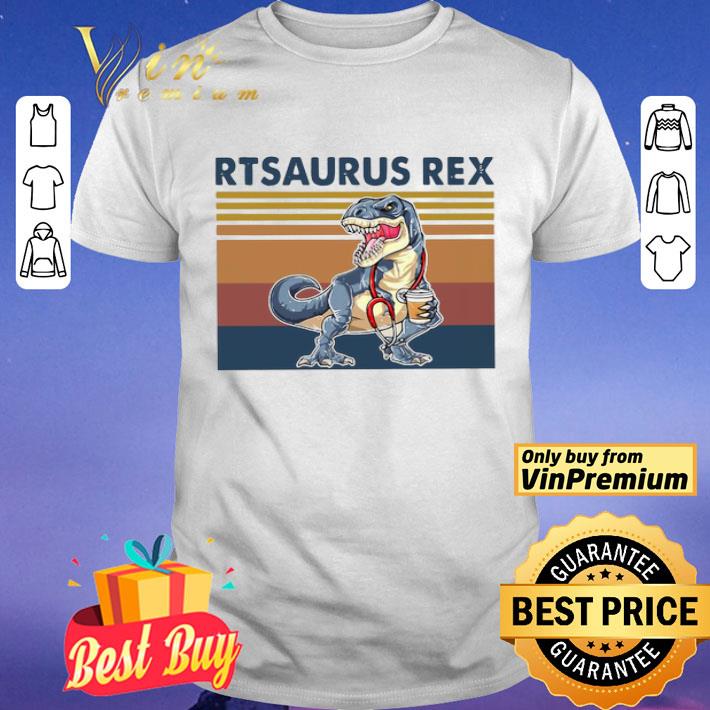 Respiratory Therapist Rtsaurus Rex Vintage shirt