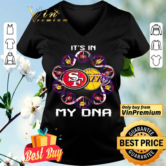 It’s in my dna san francisco 49ers and los angeles lakers shirt