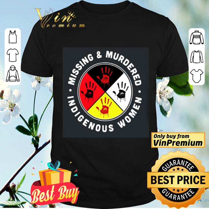 Missing And Murdered Indigenous Women shirt
