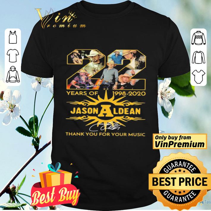 Jason Aldean 22 years of 1998 2020 thank you for your music signature shirt