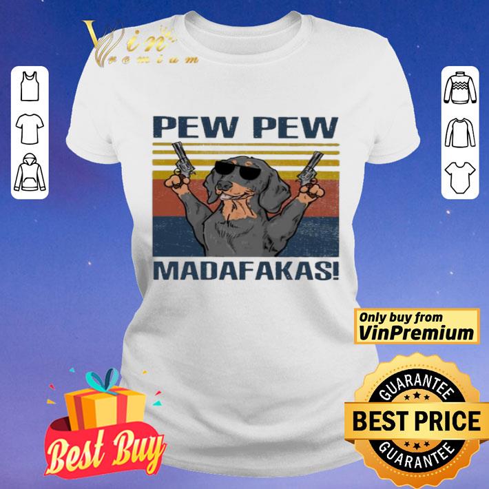 Dachshund pew pew madafakas vintage shirt