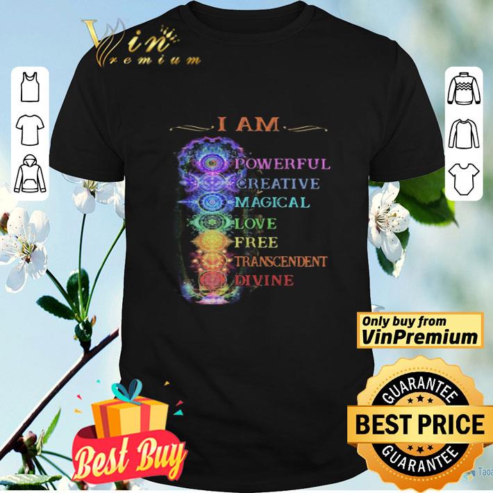 I Am Powerful Creative Magical Love Free Transcendent Divine shirt