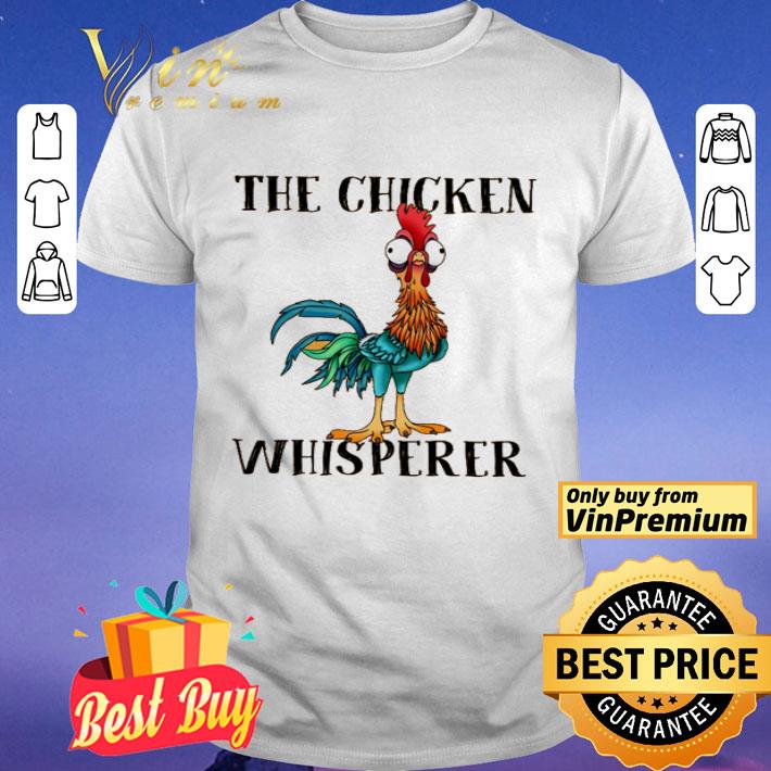 Hei hei The chicken whisperer shirt