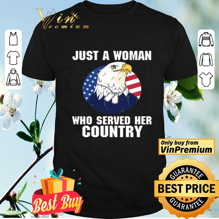 Eagle American Flag Just A Woman Who Served Her Country shirt