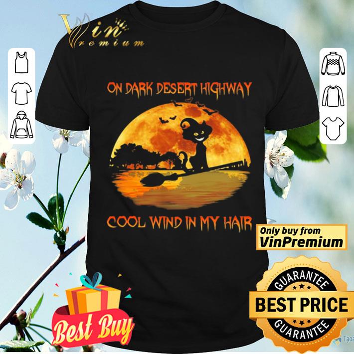 On dark desert highway cool wind in my hair cat riding a broom moon halloween shirt