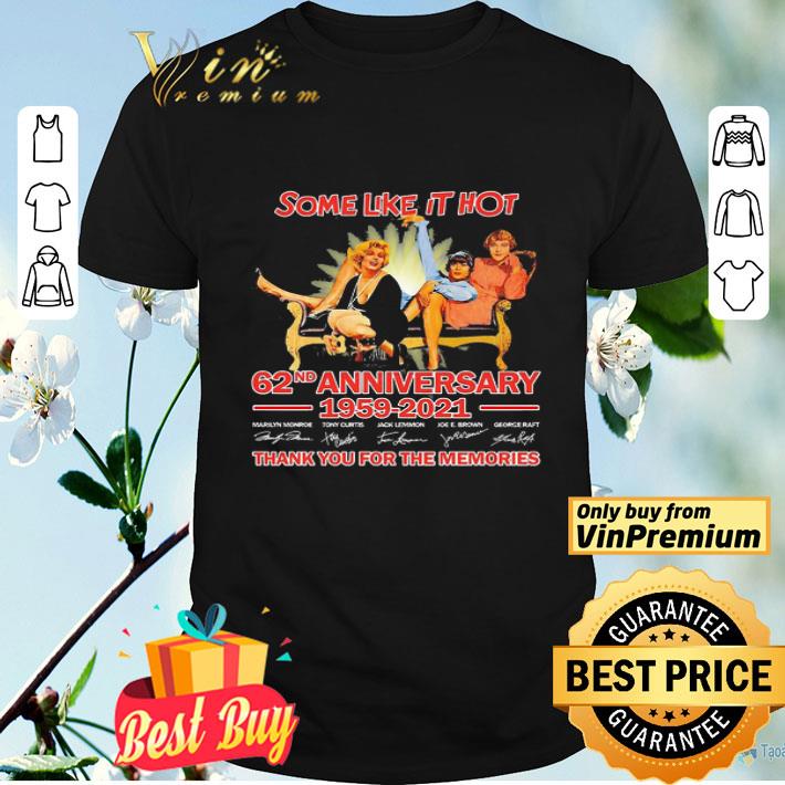 Some like it Hot 62nd anniversary 1959 2021 thank You for the memories signatures shirt
