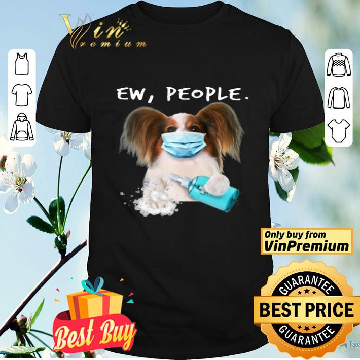 Papillon Ew People shirt