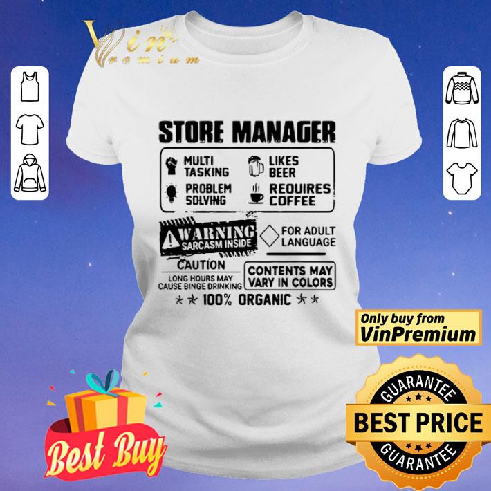 Store manager warning sarcasm inside caution contents may vary in color 100 percent organic shirt