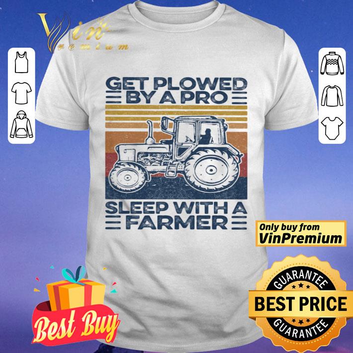 Get plowed by a pro sleep with a farmer vintage retro shirt