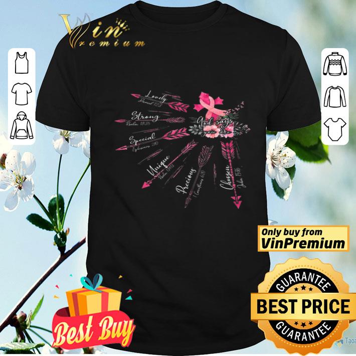 Breast Cancer Awareness God Says You Are Lovely Strong Special Unique shirt