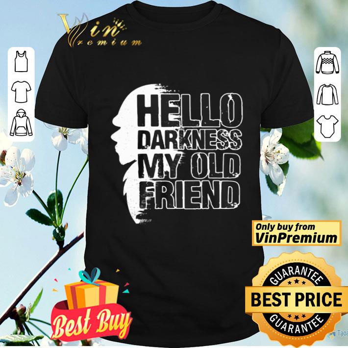 She hello darkness my old friend shirt