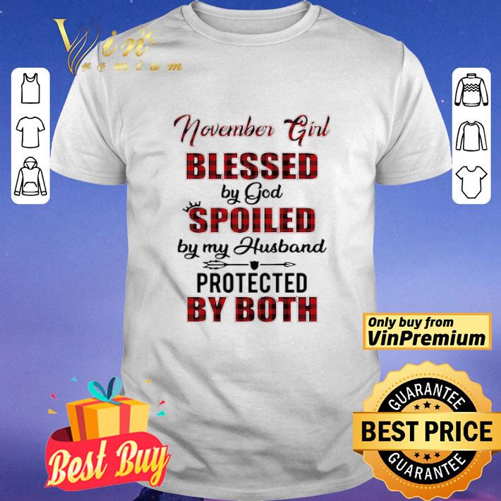 November Girl Blessed By God Spoiled By My Husband Protected By Both shirt