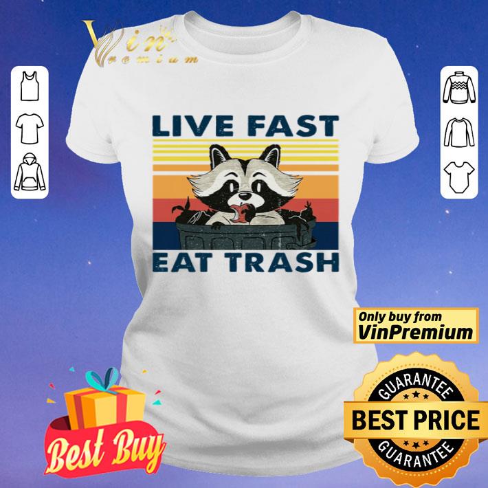 Raccoon Live Fast Eat Trash Vintage shirt