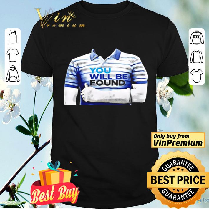 Dear Evan Hansen You will be found shirt