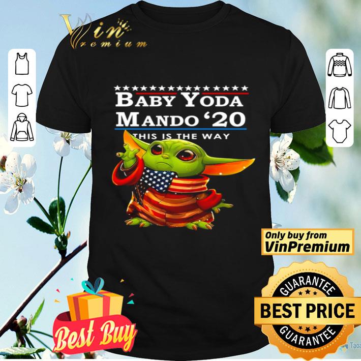 Baby Yoda Mando 2020 this is the way shirt