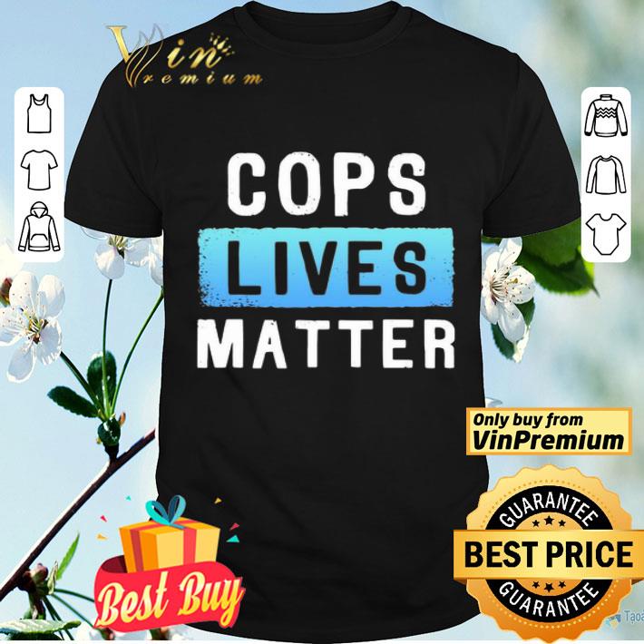 Cops Lives Matter shirt