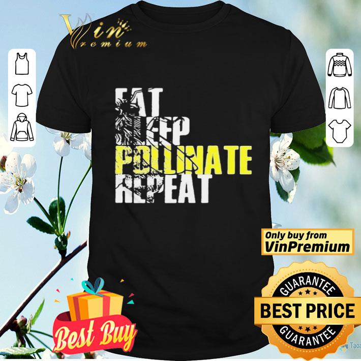 Eat sleep pollinate repeat shirt