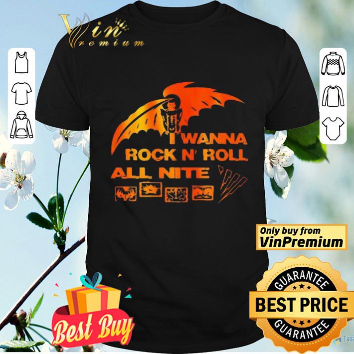 I wanna rock N’roll all nite shirt