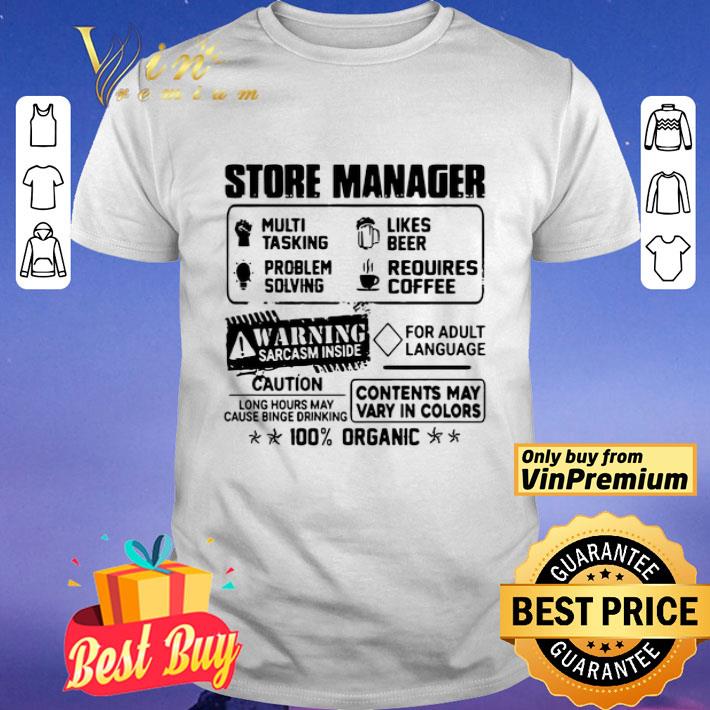 Store manager warning sarcasm inside caution contents may vary in color 100 percent organic shirt