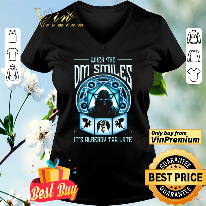 When The Dm Smiles It’s Already Too Late shirt
