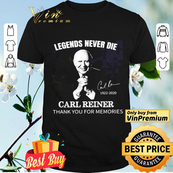 Legends never die Carl Reiner thank you for memories signature shirt