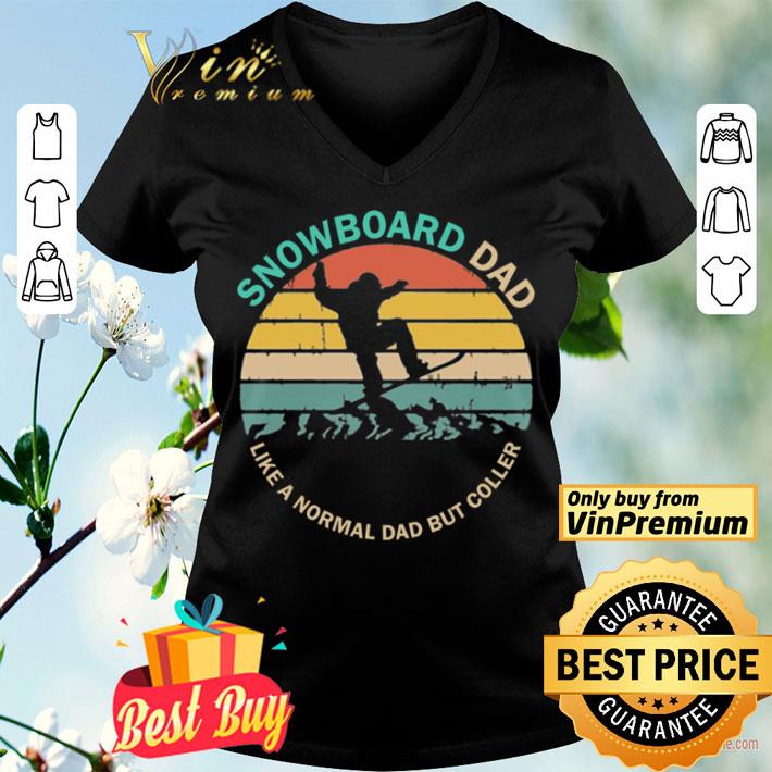 Snowboarding Snowboard Dad Like A Normal Dad But Cooler Vintage shirt